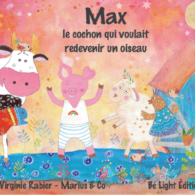 Max, le cochon qui voulait redevenir un oiseau