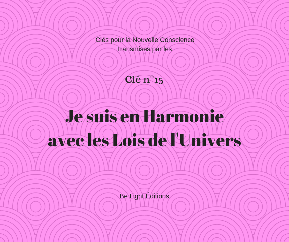 Je suis en harmonie avec les lois de l univers