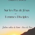 Sur les Pas de Jésus - Femmes Disciples